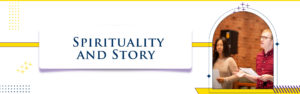 Spirituality and Story