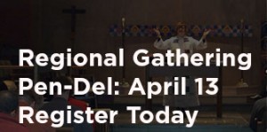 Regional Gathering in Peninsula Delaware on April 13, Register Today