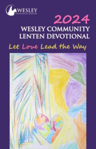 2024 Wesley Community Lenten Devotional